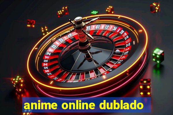 anime online dublado